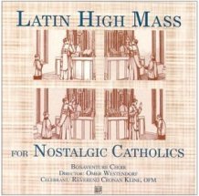 Latin High Mass for Nostalgic Catholics (CD)